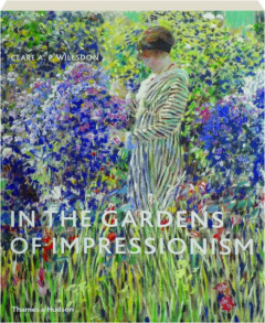 IN THE GARDENS OF IMPRESSIONISM