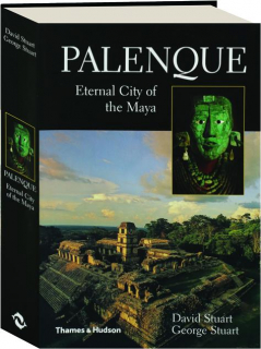 PALENQUE: Eternal City of the Maya
