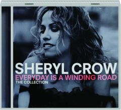 SHERYL CROW: Everyday is a Winding Road