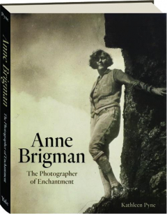 ANNE BRIGMAN: The Photographer of Enchantment