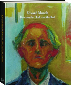 EDVARD MUNCH: Between the Clock and the Bed