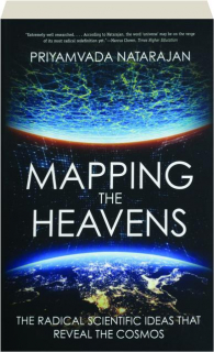 MAPPING THE HEAVENS: The Radical Scientific Ideas That Reveal the Cosmos