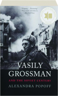 VASILY GROSSMAN AND THE SOVIET CENTURY