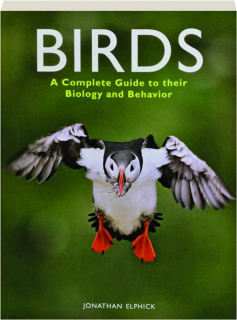 BIRDS: A Complete Guide to Their Biology and Behavior
