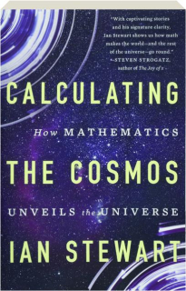 CALCULATING THE COSMOS: How Mathematics Unveils the Universe