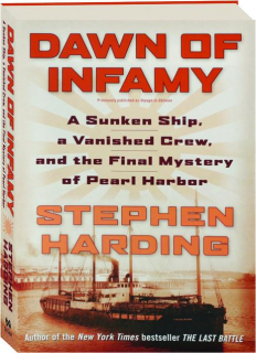 DAWN OF INFAMY: A Sunken Ship, a Vanished Crew, and the Final Mystery of Pearl Harbor