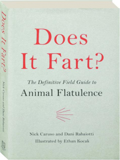 DOES IT FART? The Definitive Field Guide to Animal Flatulence