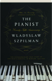 THE PIANIST: The Extraordinary True Story of One Man's Survival in Warsaw, 1939-1945