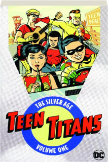 TEEN TITANS, VOLUME ONE: The Silver Age
