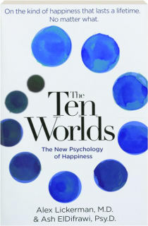 THE TEN WORLDS: The New Psychology of Happiness
