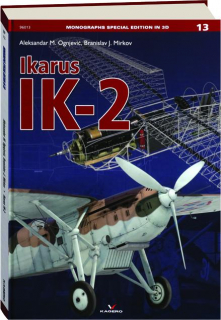 IKARUS IK-2: Monographs Special Edition in 3D No. 13