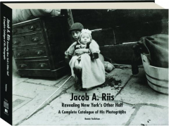 JACOB A. RIIS: Revealing New York's Other Half