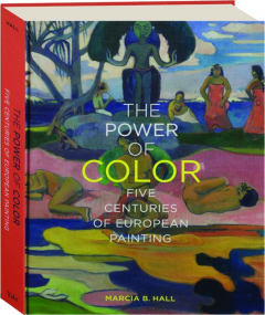 THE POWER OF COLOR: Five Centuries of European Painting
