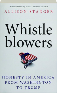 WHISTLEBLOWERS: Honesty in America from Washington to Trump