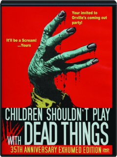 CHILDREN SHOULDN'T PLAY WITH DEAD THINGS