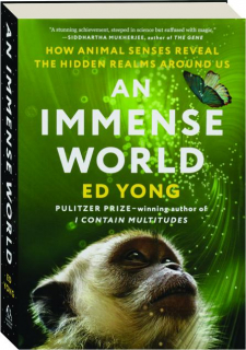 AN IMMENSE WORLD: How Animal Senses Reveal the Hidden Realms Around Us