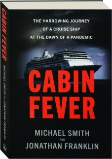 CABIN FEVER: The Harrowing Journey of a Cruise Ship at the Dawn of a Pandemic