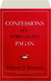 CONFESSIONS OF A BORN-AGAIN PAGAN
