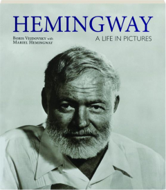 HEMINGWAY: A Life in Pictures