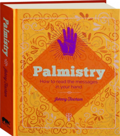 PALMISTRY: How to Read the Messages in Your Hand