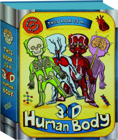 THIS BOOK IS A...3D HUMAN BODY