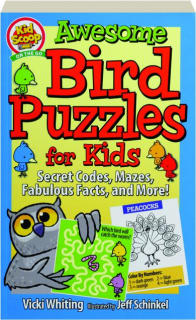 AWESOME BIRD PUZZLES FOR KIDS: Secret Codes, Mazes, Fabulous Facts, and More!