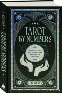 TAROT BY NUMBERS: Learn the Codes That Unlock the Meaning of the Cards