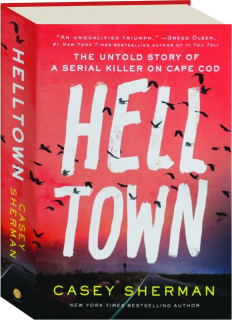 HELLTOWN: The Untold Story of a Serial Killer on Cape Cod