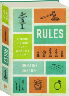 RULES: A Short History of What We Live By