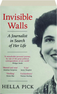INVISIBLE WALLS: A Journalist in Search of Her Life