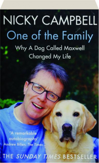 ONE OF THE FAMILY: Why a Dog Called Maxwell Changed My Life