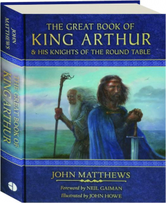 THE GREAT BOOK OF KING ARTHUR: And His Knights of the Round Table