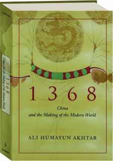 1368: China and the Making of the Modern World