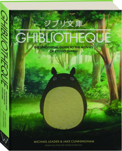 GHIBLIOTHEQUE: The Unofficial Guide to the Movies of Studio Ghibli