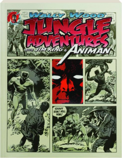 WALLY WOOD: Jungle Adventures with Jim King & Animan