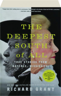 THE DEEPEST SOUTH OF ALL: True Stories from Natchez, Mississippi
