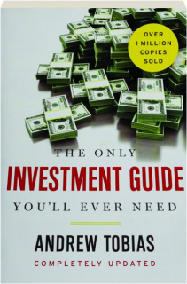 THE ONLY INVESTMENT GUIDE YOU'LL EVER NEED
