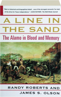 A LINE IN THE SAND: The Alamo in Blood and Memory