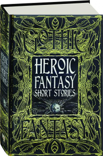 HEROIC FANTASY SHORT STORIES: Anthology of New & Classic Tales