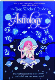 THE TEEN WITCHES' GUIDE TO ASTROLOGY