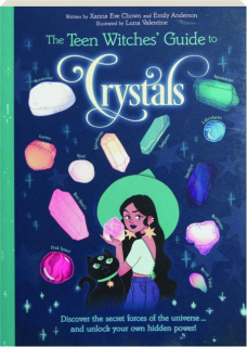 THE TEEN WITCHES' GUIDE TO CRYSTALS