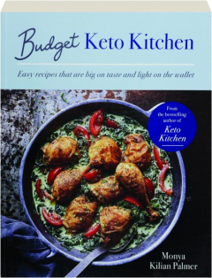 BUDGET KETO KITCHEN: Easy Recipes That Are Big on Taste and Light on the Wallet
