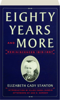 EIGHTY YEARS AND MORE: Reminiscences 1815-1897