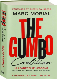 THE GUMBO COALITION: 10 Leadership Lessons That Help You Inspire, Unite, and Achieve