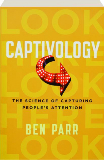CAPTIVOLOGY: The Science of Capturing People's Attention