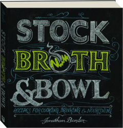 STOCK, BROTH & BOWL