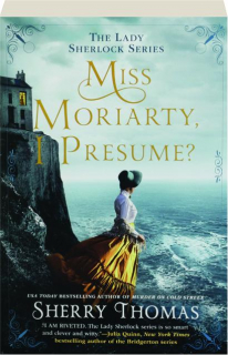 MISS MORIARTY, I PRESUME?