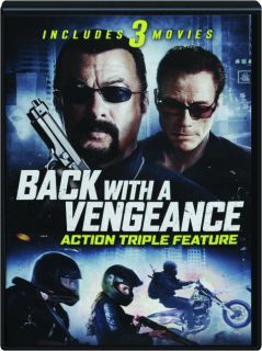 BACK WITH A VENGEANCE: Action Triple Feature