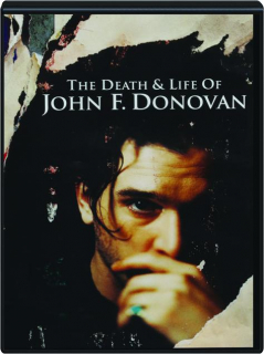 THE DEATH & LIFE OF JOHN F. DONOVAN