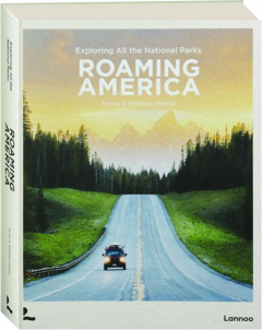 ROAMING AMERICA: Exploring All the National Parks